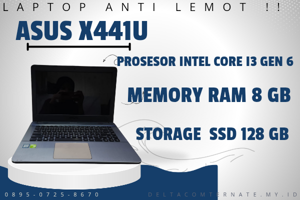ASUS X441U , TYPE BARU BODY SLIM, PROSESOR INTEL CORE I3 GEN 6 RAM 8 GB SSD 128 GB DISPLAY 14 INCH MULUS